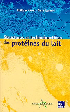 Structures et technofonctions des protéines du lait