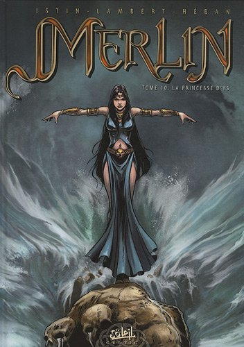 Merlin. Vol. 10. La princesse d'Ys