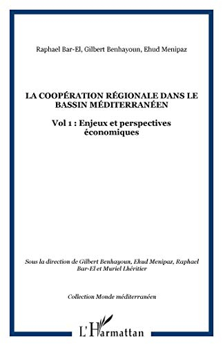 La coopération régionale dans le bassin méditerranéen. Vol. 1. Enjeux et perspectives économiques