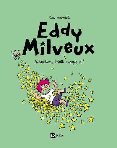 Eddy Milveux. Vol. 1. Attention, blatte magique !