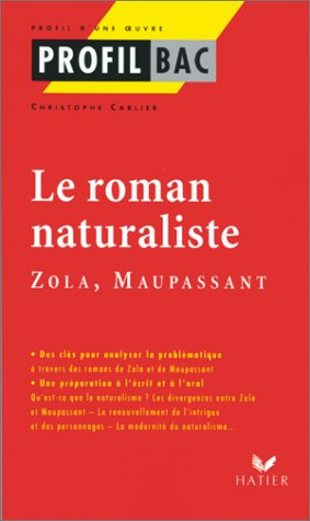 Le roman naturaliste, Zola, Maupassant