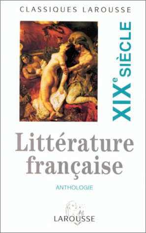 Anthologie de la littérature française. Vol. 4. XIXe siècle