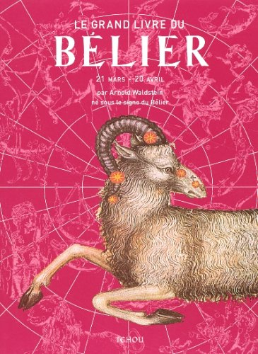 Le grand livre du Bélier : 21 mars-20 avril