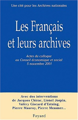 Les Français et leurs archives : actes du colloque, Conseil économique et social, 5 novembre 2001