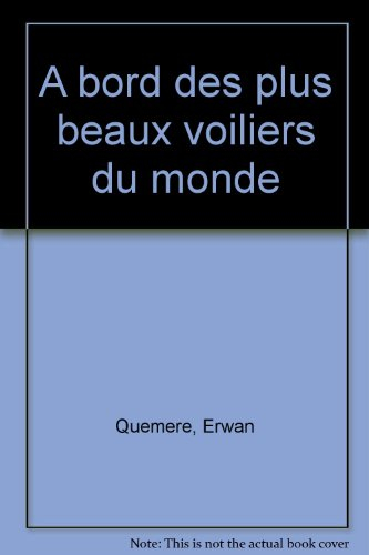 A bord des plus beaux voiliers du monde