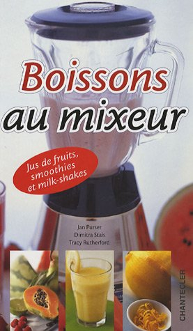 Boissons au mixeur : jus de fruits, smoothies et milk-shakes