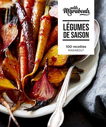 Légumes de saison : 100 recettes