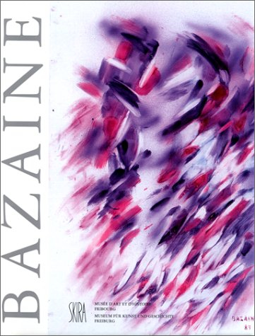 Bazaine : exposition, Musée d'art et d'histoire de Fribourg, 10 mai-1er sept. 1996