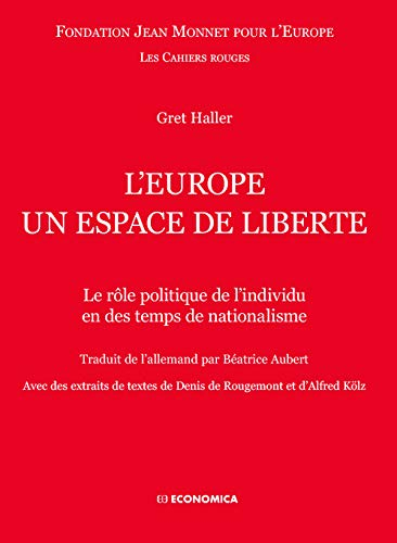 L'Europe, un espace de liberté : le rôle politique de l'individu en des temps de nationalisme