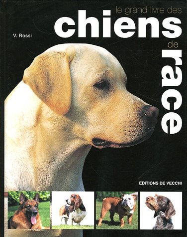 Le grand livre des chiens de race