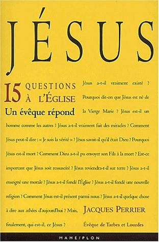 Jésus : 15 questions à l'Eglise, un évêque répond