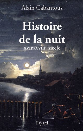 Histoire de la nuit : XVIIe-XVIIIe siècle