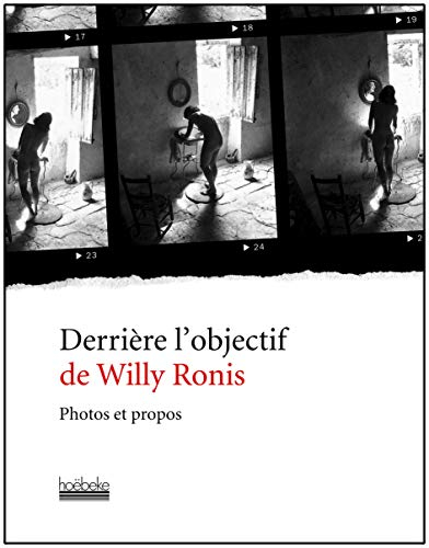 Derrière l'objectif de Willy Ronis : photos et propos