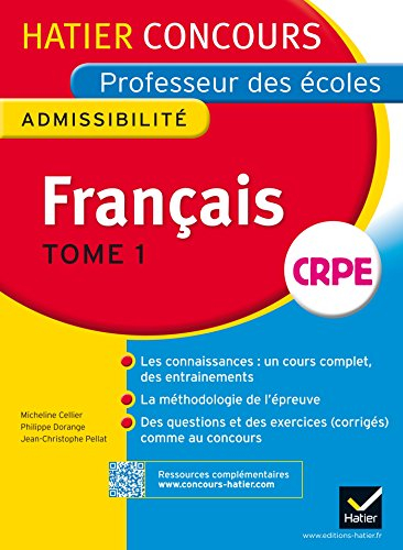 Français : professeur des écoles CRPE admissibilité : nouveau concours 2014. Vol. 1