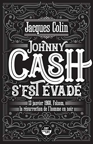 Johnny Cash s'est évadé : 13 janvier 1968, Folsom, la résurrection de l'homme en noir