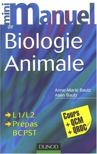 Mini-manuel de biologie animale : cours + QCM + QROC : L1-L2, prépas BCPST