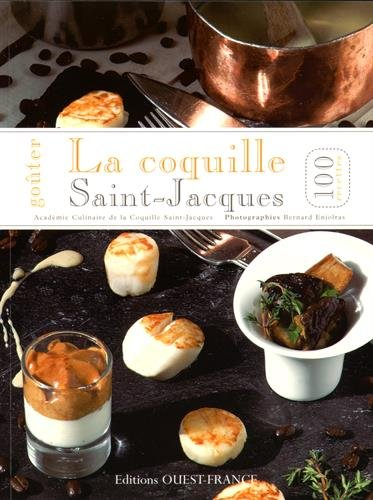 Goûter la coquille Saint-Jacques : 100 recettes