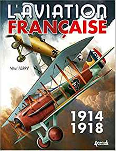 L'aviation française 1914-1918