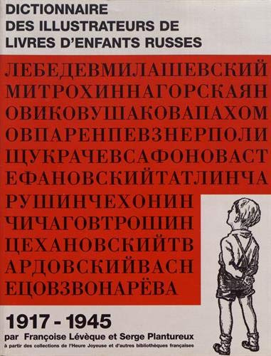 Dictionnaire d'illustrateurs russes et soviétiques de livres d'enfants, 1917-1945 : à partir des col