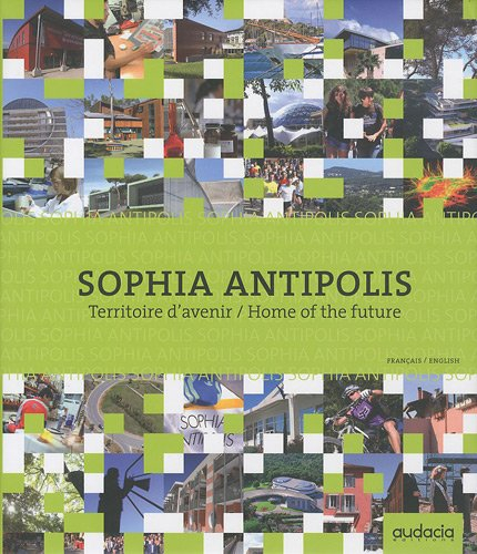 Sophia Antipolis : territoire d'avenir = home of the future