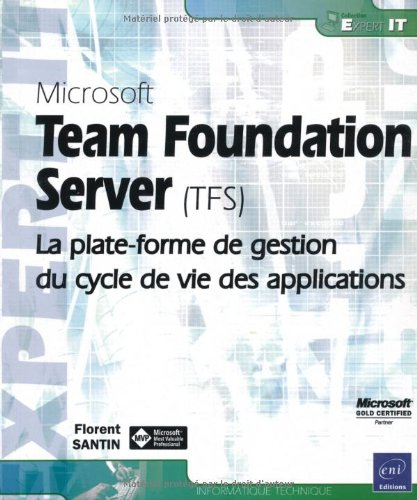 Microsoft Team Foundation Server, TFS : la plate-forme de gestion du cycle de vie des applications