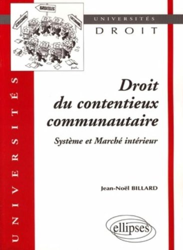 Droit du contentieux communautaire : système et marché intérieur