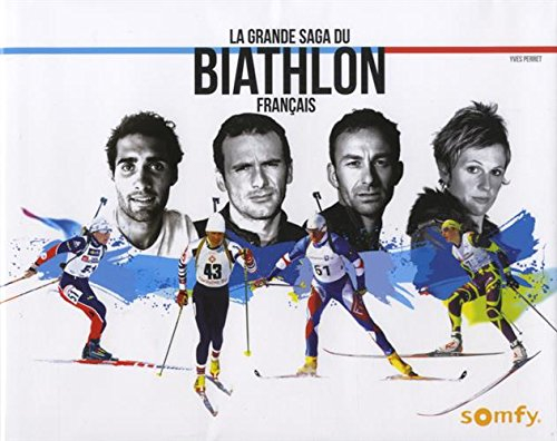 La grande saga du biathlon français