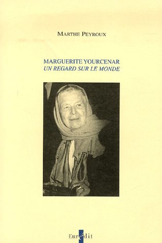 Marguerite Yourcenar : un regard sur le monde