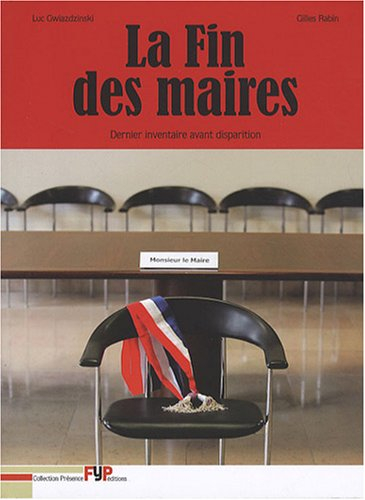 La fin des maires : dernier inventaire avant disparition