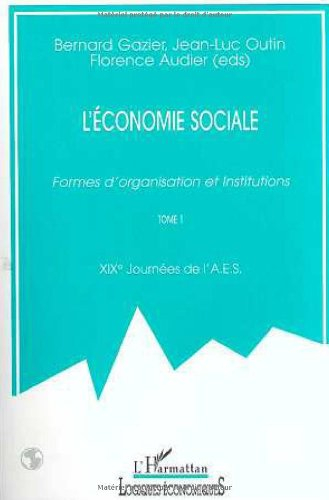 L'économie sociale : formes d'organisation et institutions : actes des XIXes Journées d'économie soc