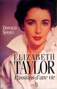 Elizabeth Taylor : passions d'une vie