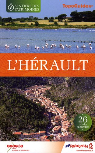 Les sentiers des patrimoines dans l'Hérault : 26 balades culturelles