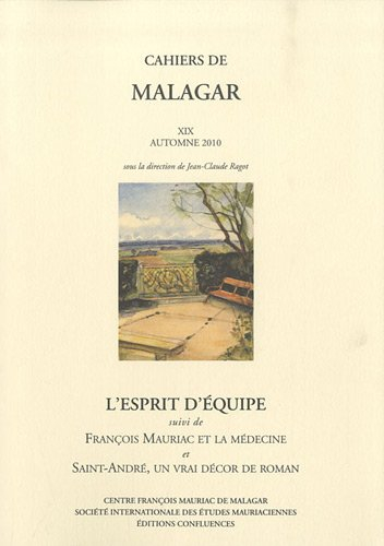 Cahiers de Malagar, n° 19. L'esprit d'équipe. François Mauriac et la médecine. Saint-André, un vrai 