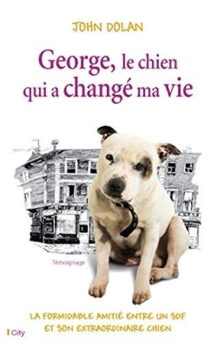 George, le chien qui a changé ma vie