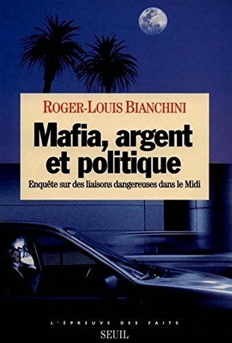 Mafia, argent et politique : enquête sur des liaisons dangereuses dans le Midi