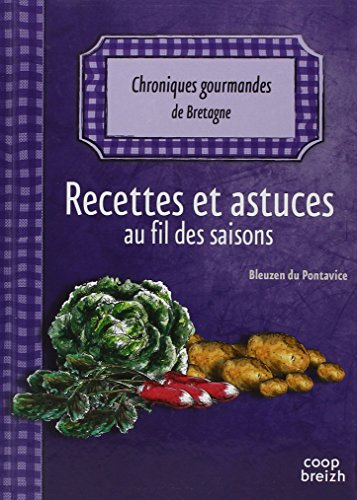 Chroniques gourmandes de Bretagne : recettes et astuces au fil des saisons