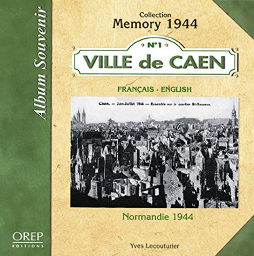 Ville de Caen : Normandie 1944 : album souvenir