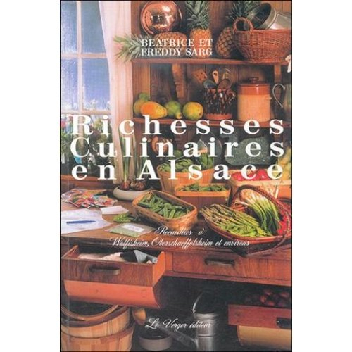 Richesses culinaires en Alsace. Vol. 2
