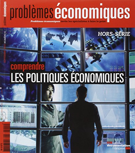 Problèmes économiques, hors série, n° 4. Comprendre les politiques économiques