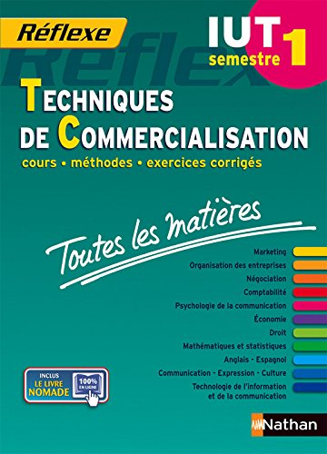 Techniques de commercialisation, IUT semestre 1 : cours, méthodes, exercices corrigés, toutes les ma