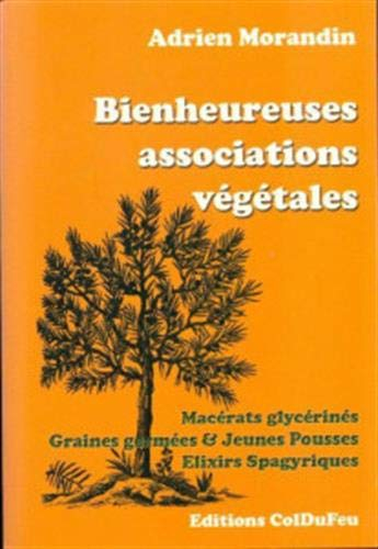 Bienheureuses Associations Vegetales, Macerats Glycerines, Graines Germees et Jeunes Pousses, Elixir