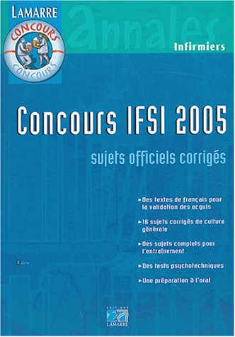 Concours IFSI 2005 : sujets officiels et corrigés : des textes de français pour la validation des ac