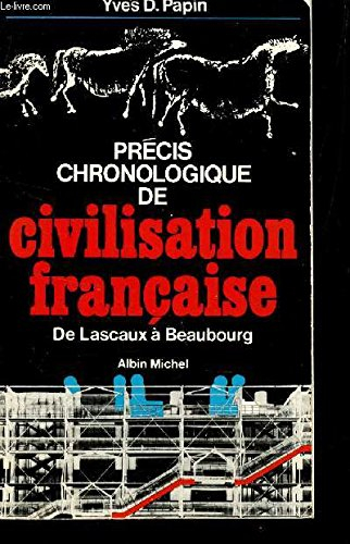 Précis chronologique de civilisation française : de Lascaux à Beaubourg