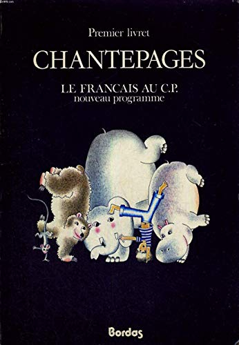 Chantepages : le français au C.P., nouveau programme, 1er livret