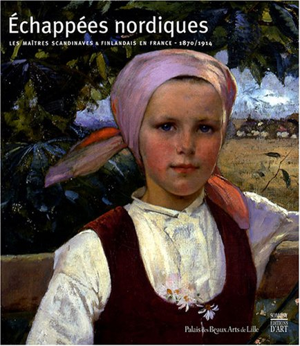 Echappées nordiques : les maîtres scandinaves & finlandais en France, 1870-1914