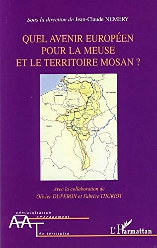 Quel avenir européen pour la Meuse et le territoire mosan ?