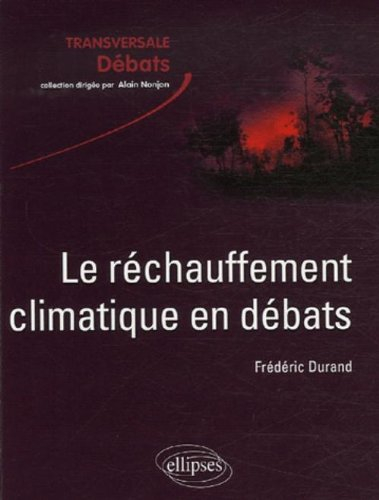 Le réchauffement climatique en débats : incertitudes, acquis et enjeux