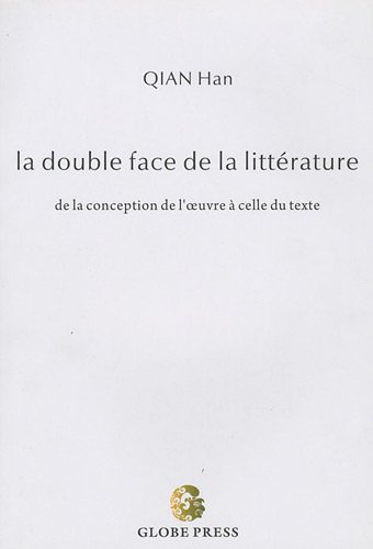 La double face de la littérature : de la conception de l'oeuvre à celle du texte