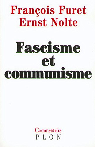 Fascisme et communisme - François Furet, Ernst Nolte