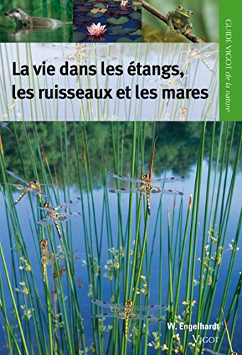 La vie dans les étangs, les ruisseaux et les mares : les plantes et les animaux de chez nous : intro